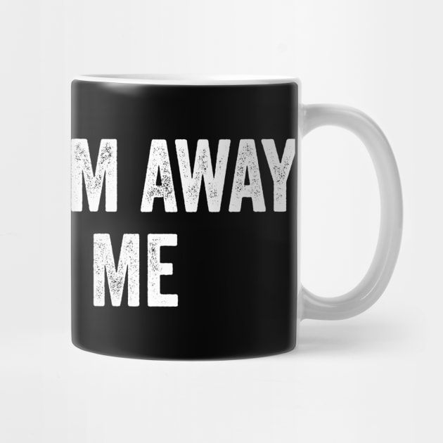 Keep Them Away From Me by ArtistTee ⭐⭐⭐⭐⭐
